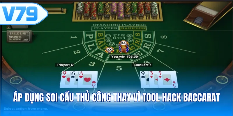 Áp dụng soi cầu thủ công thay vì tool hack Baccarat