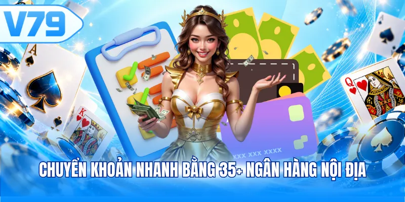 Chuyển khoản nhanh bằng 35+ ngân hàng nội địa